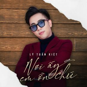 Download track Em À Lý Tuấn Kiệt