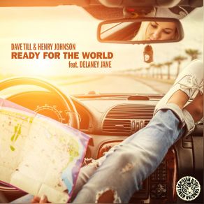 Download track Ready For The World (Extended Instrumental Mix) Henry Johnson, Dave Till, Delaney Jane