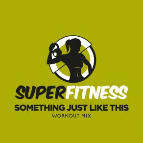 Download track Something Just Like This (Workout Mix Edit 132 Bpm) SuperFitness