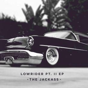 Download track Lowrider Pt. II (Original Mix) The Jackass