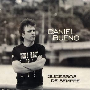 Download track Seguindo No Trem Azul / A Força Do Amor / Meu Mundo E Nada Mais Daniel Bueno Cantor