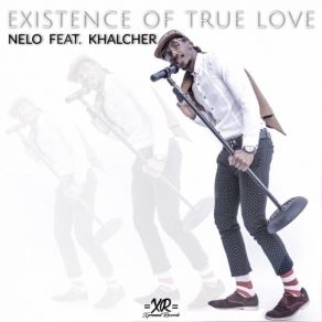 Download track Existence Of True Love (Original Mix; NeloKhalcher