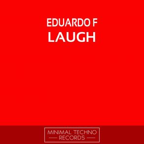 Download track Laugh (Original Mix) Eduardo F.Giuseppe Francaviglia