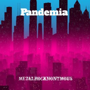 Download track Pandemia Metalrocknonymous