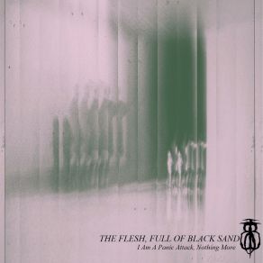 Download track Never Getting Better The Flesh Full Of Black Sand