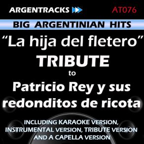 Download track La Hija Del Fletero In The Style Of Patricio Rey Y Sus Redonditos De Ricota (A Capella Version) Argentracks