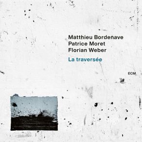 Download track Incendie Blanc Florian Weber, Patrice Moret, Matthieu Bordenave