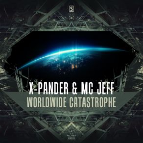 Download track Worldwide Catastrophe (Original Mix) X-Pander, Mc Jeff