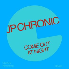 Download track Come Out At Night (Extended Mix) JP Chronic