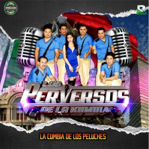 Download track Cumbia Sin Nombre Los Perversos De La Kumbia