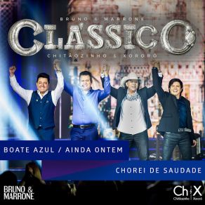 Download track Bruno & Marrone E Chitãozinho & Xororó - Boate Azul / Ainda Ontem Chorei De Saudade (Ao Vivo) Bruno & Marrone, Chitãozinho & XororóXororó, Bruno, Marrone E Chitãozinho