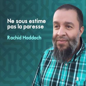 Download track Ne Sous Estime Pas La Paresse, Pt. 2 Rachid Haddach