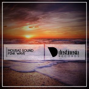 Download track Pink Wave (Original Mix) Mousai Sound