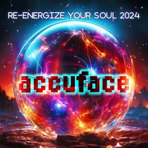 Download track Re-Energize Your Soul 2024 (Extended Mix) Accuface