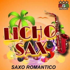 Download track Ven Amorcito Ven Licho Sax