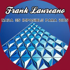 Download track Nada Es Imposible Para Dios (Acústico) Frank Laureano