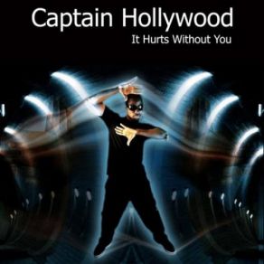 Download track It Hurts With You (Club Mix) Captain Hollywood