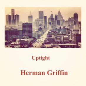 Download track Do You Want To See My Baby Herman Griffin