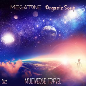 Download track Multiverse Travel (Original Mix) Organic Soup, Megatone