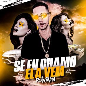 Download track Se Eu Chamo Ela Vem Mc Perninha