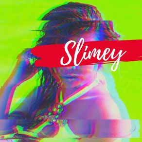 Download track SLIMEY Zahmir Butler