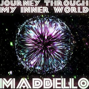 Download track Journey Through My Inner World (Continuous Mix) Madbello