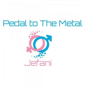 Download track Pedal To The Metal Jefani