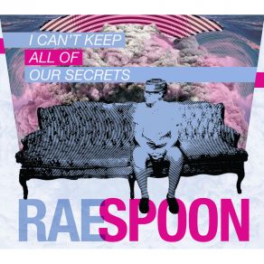 Download track When I Said There Was An End To Love I Was Lying Rae Spoon