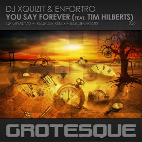 Download track You Say Forever (Original Mix) Enfortro, DJ Xquizit