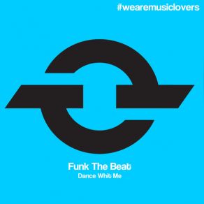 Download track Dance Whit Me (Original Mix) Funk The Beat