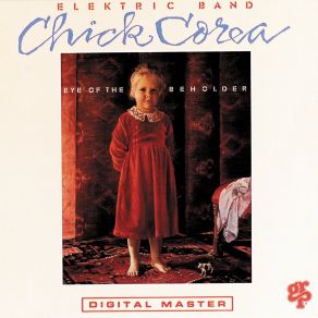 Download track Eye Of The Beholder Chick Corea Elektric Band