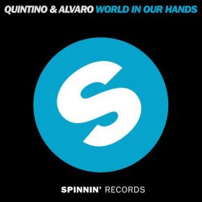 Download track World In Our Hands (Original Mix) Quintino, Alvaro