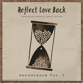 Download track Seed Sown In Tears Lacey Sturm, Reflect Love Back, Josh Sturm