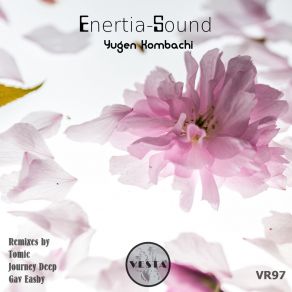 Download track Yugen Kombachi (JourneyDeep Remix) Enertia-SoundJourneyDeep