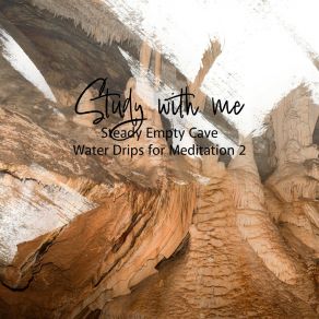 Download track Steady Empty Cave Water Drips For Meditation, Pt. 16 Sebastian Riegl