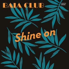 Download track Shine On (House Mix) Baia Club