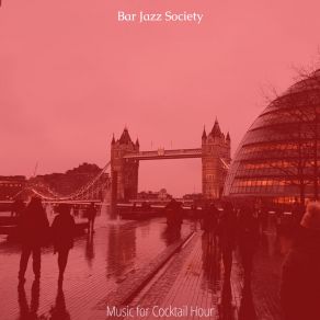 Download track Astonishing Ambience For After Work Drinks Bar Jazz Society