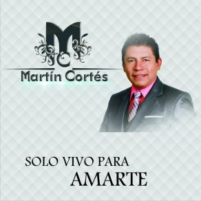 Download track Te Quiero Todavia Martin Cortes