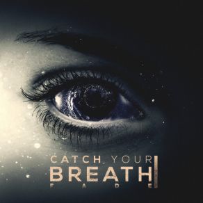 Download track Fade Catch Your Breath