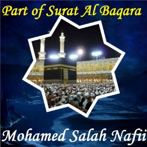 Download track Part Of Surat Al Baqara, Pt. 1 (Hafs Muratal) Mohamed Salah Nafii