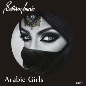 Download track Arabic Girls (Original Mix) SelivaN. Dj