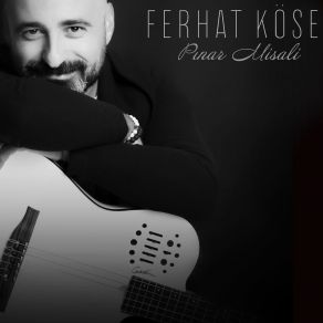 Download track Pınar Misali' Ferhat Köse