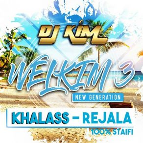 Download track Rejala DJ Kim, Khalass