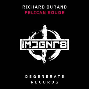 Download track Pelican Rouge (Extended Mix) Richard Durand