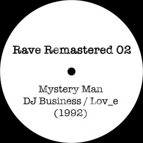 Download track DJ Business (Original Mix 1992) Mystery Man