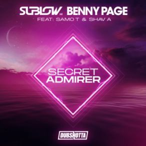 Download track Secret Admirer Benny Page, Shav A, SAMO T, Sublow Hz