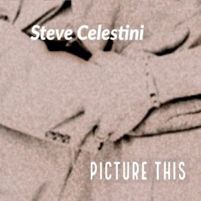 Download track Lonesome Troubadour Steve Celestini