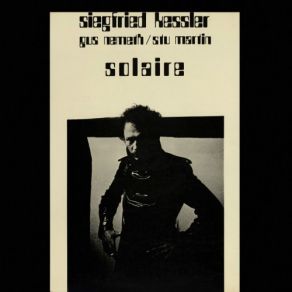 Download track Solaire Siegfried Kessler, STU MARTIN, Gus Nemeth