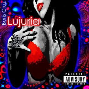 Download track Lujuria Boris CruzEseCeaChe