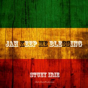 Download track Jah Keep Me Blessing Stuey Irie